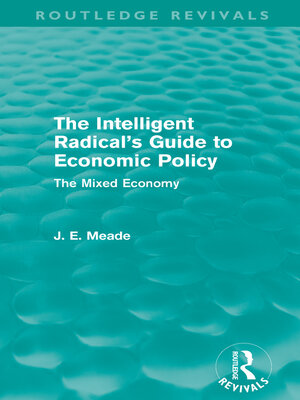 cover image of The Intelligent Radical's Guide to Economic Policy (Routledge Revivals)
